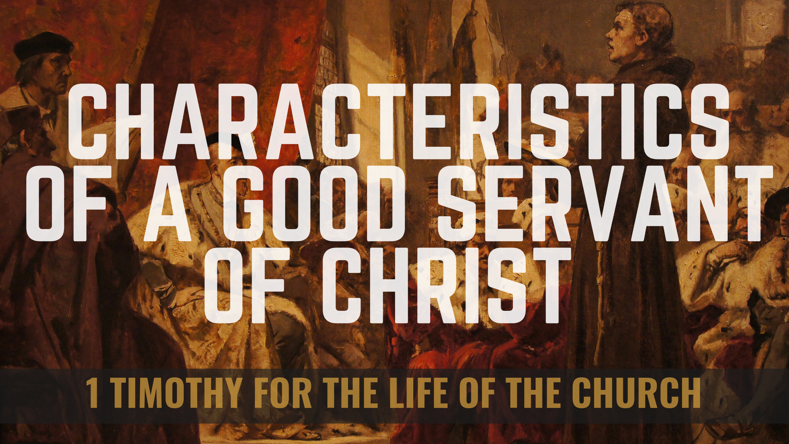 Characteristics Of A Good Servant Of Christ | Cornerstone Reformed ...