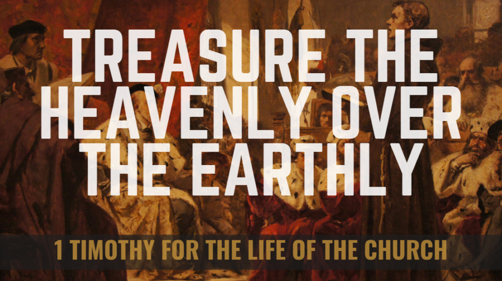BIBLE STUDY: 1 Timothy for the life of the Church - Treasure the heavenly over the earthly