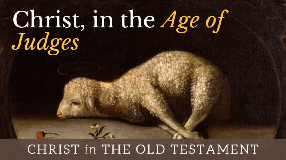 BIBLE STUDY: Christ in the OT - Christ in the Age of Judges Image