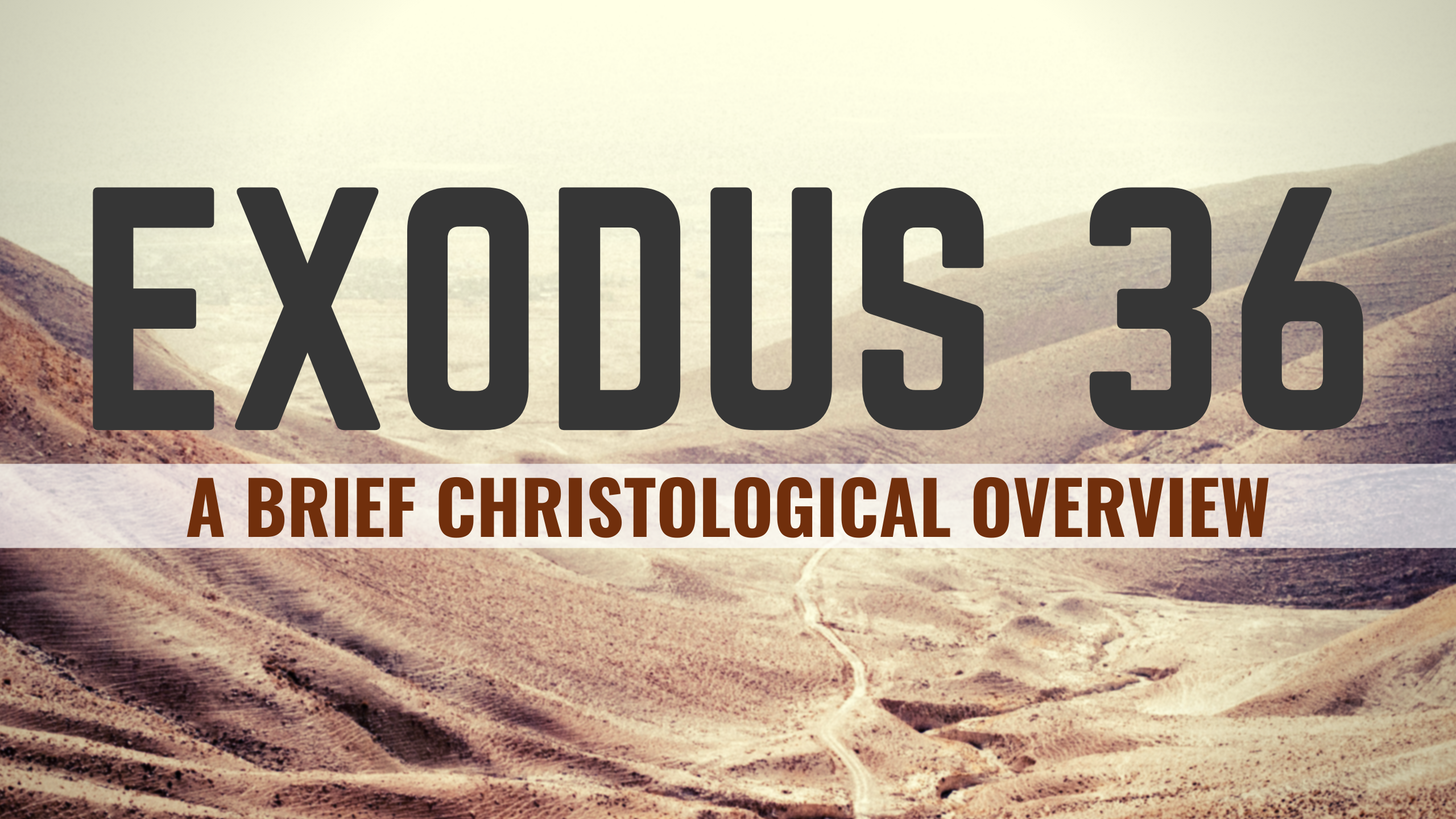 EXODUS 36 Cornerstone Reformed Baptist Church