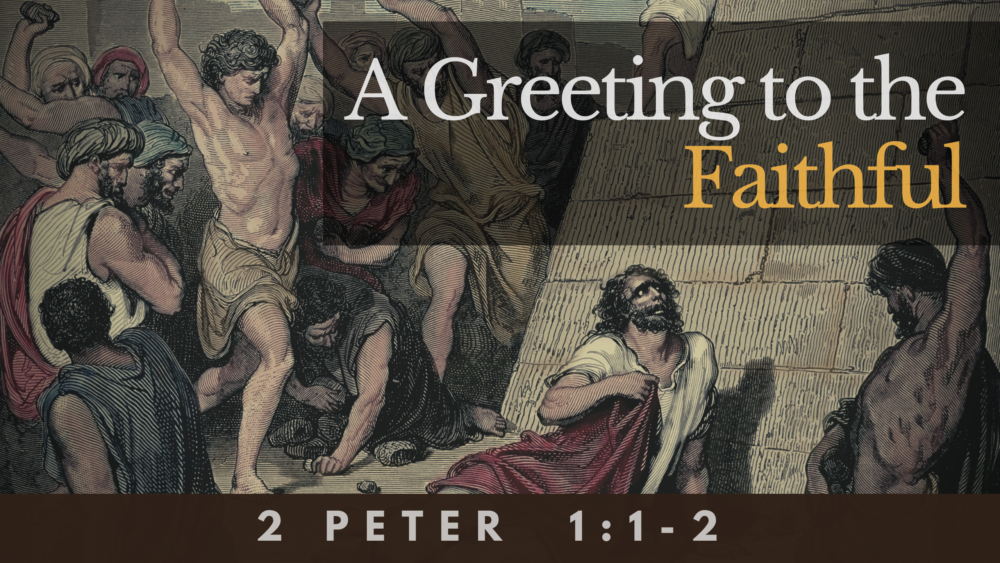 SERMON: A Greeting to the Faithful - 2 Peter 1:1-2 Image