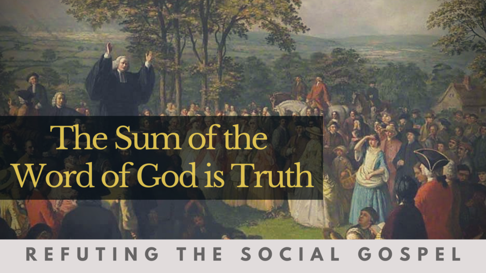 BIBLE STUDY: Refuting the Social Gospel - The Sum of the Word of God is Truth Image