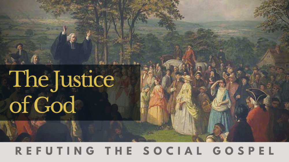 BIBLE STUDY: Refuting the Social Gospel - The Justice of God Image