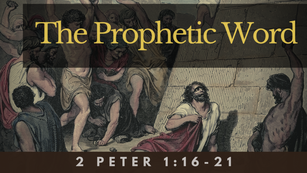 SERMON: The Prophetic Word - 2 Peter 1:16-21 Image