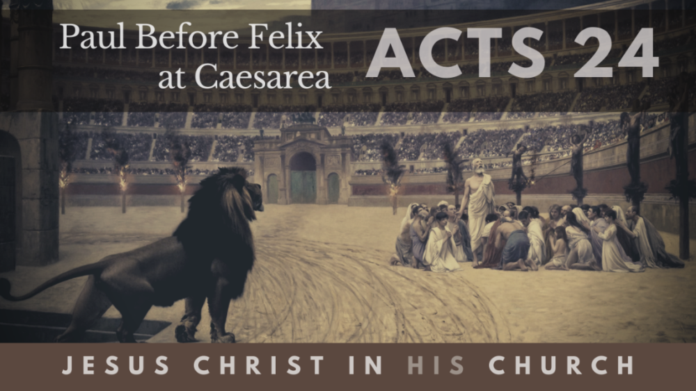 BIBLE STUDY: Jesus in His Church - Paul Before Felix at Caesarea Image