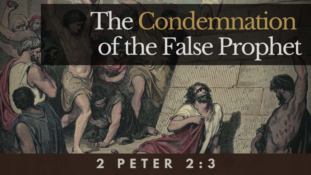 SERMON: The Condemnation of the False Prophet -2 Peter 2:3 Image