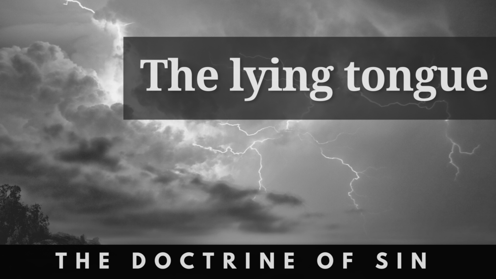 BIBLE STUDY: The Doctrine of Sin - The Lying Tongue