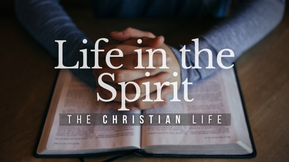 BIBLE STUDY: The Christian life - Life in the Spirit Image