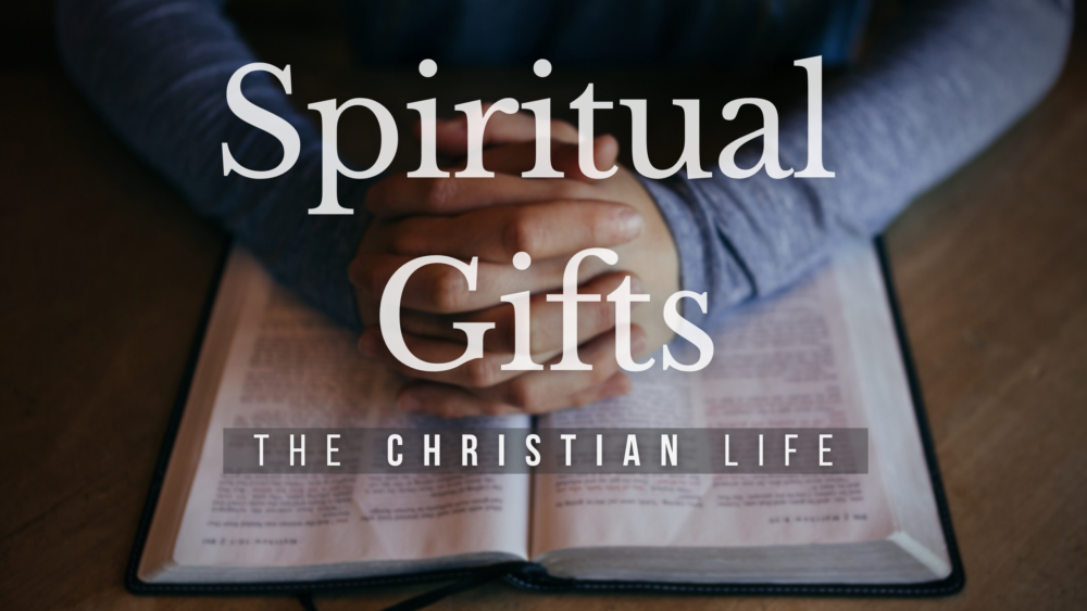 BIBLE STUDY: The Christian life - Spiritual Gifts Image