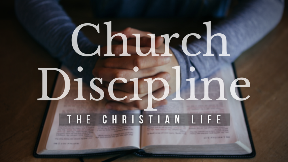 BIBLE STUDY: The Christian life - Church Discipline  Image
