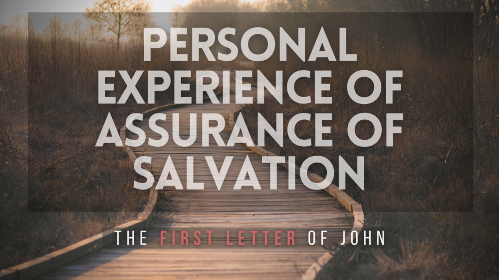 SERMON: Personal experience  of Assurance of Salvation - 1 John 2:3-6 Image