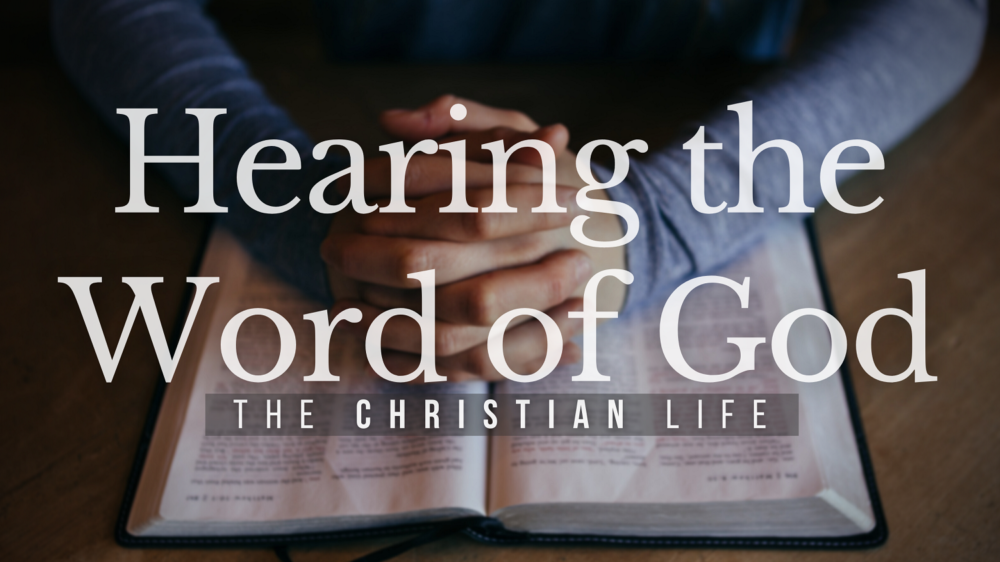 BIBLE STUDY: The Christian life - Hearing the Word of God Image