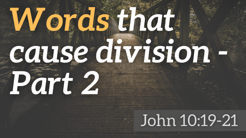 SERMON:  The Word that Divides-Part 2 - John 10.20-21 Image